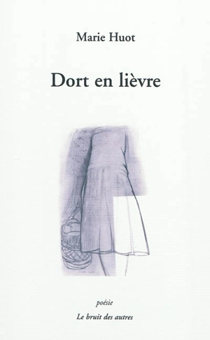 Dort en lièvre - Marie Huot