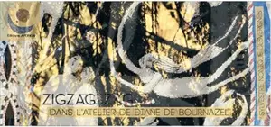 Zigzag : dans l'atelier de Diane de Bournazel - Sylvestre Nonique-Desvergnes