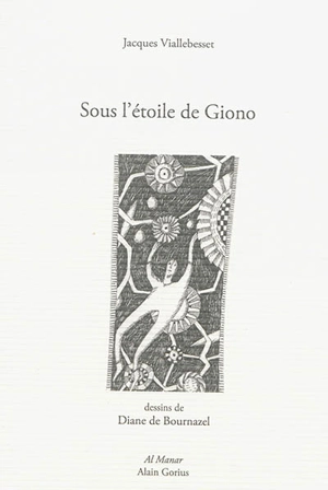 Sous l'étoile de Giono - Jacques Viallebesset