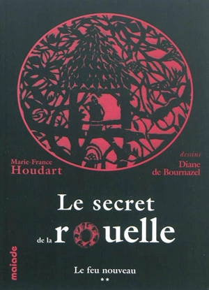 Le secret de la rouelle ou L'incroyable voyage dans le temps de deux enfants. Vol. 2. Le feu nouveau - Marie-France Houdart