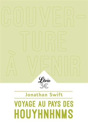 Voyage au pays des Houyhnhnms : le dernier voyage de Gulliver - Jonathan Swift