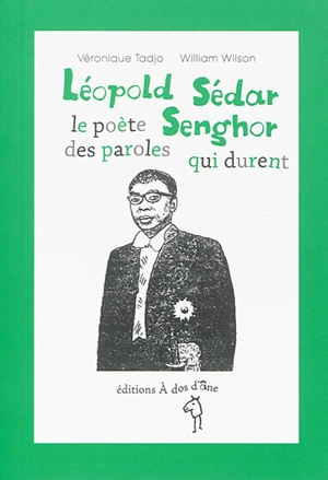 Léopold Sédar Senghor, le poète des paroles qui durent - Véronique Tadjo