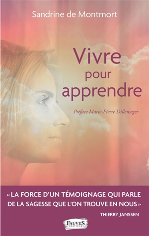 Vivre pour apprendre : témoignage - Sandrine de Montmort