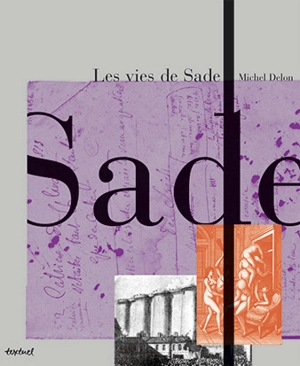 Les vies de Sade - Michel Delon