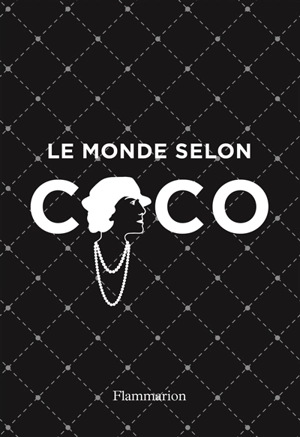 Le monde selon Coco - Coco Chanel