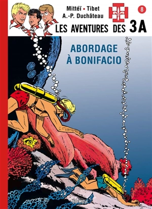 Les aventures des 3A. Vol. 8. Abordage à Bonifacio - André-Paul Duchâteau