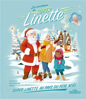 Les aventures de Super Linette. Super Linette au pays du Père Noël - Line Renaud