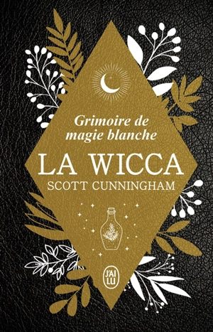 La wicca : grimoire de magie blanche - Scott Cunningham