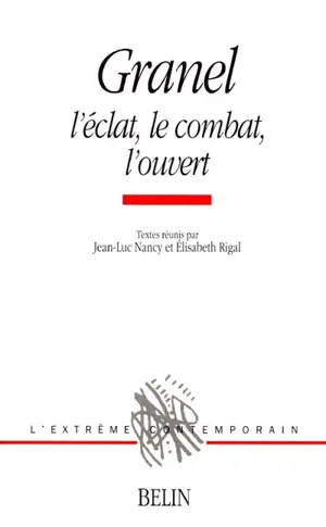 Granel : l'éclat, le combat, l'ouvert