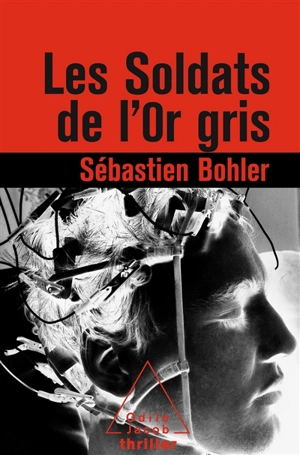 Les soldats de l'or gris - Sébastien Bohler