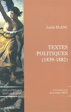 Textes politiques : 1839-1882 - Louis Blanc