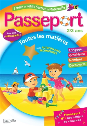 Passeport j'entre en petite section de maternelle, 2-3 ans : nombres, langage, graphisme, découverte du monde : conforme aux programmes - Marie-Christine Exbrayat