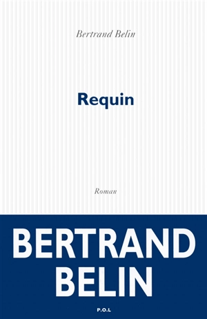 Requin - Bertrand Belin