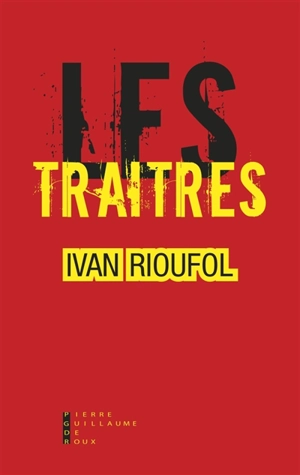 Les traîtres - Ivan Rioufol