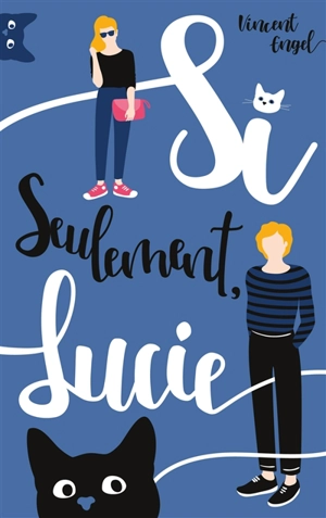 Si seulement, Lucie - Vincent Engel