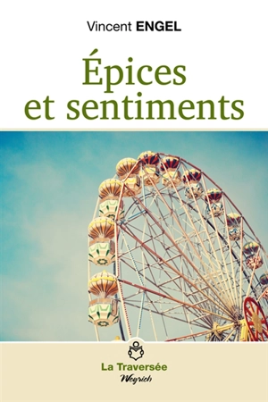 Epices et sentiments - Vincent Engel