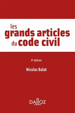 Les grands articles du code civil : 2022 - Nicolas Balat