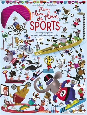 Plein plein plein de sports : un imagier giga extra de sports foufous et de jeux rigolos - Alexandra Garibal