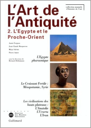 L'art de l'Antiquité. Vol. 2. L'Egypte et le Proche-Orient