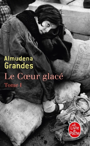 Le coeur glacé. Vol. 1 - Almudena Grandes