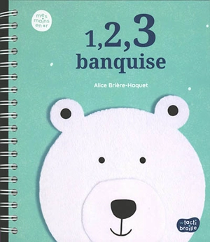 1, 2, 3 banquise - Alice Brière-Haquet