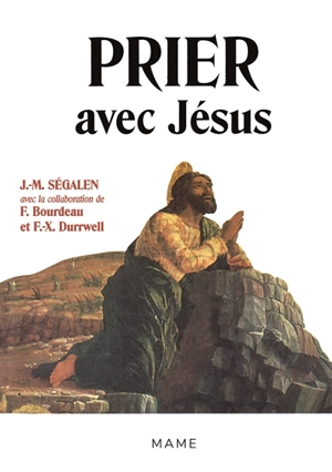 Prier avec Jésus - Jean-Marie Ségalen