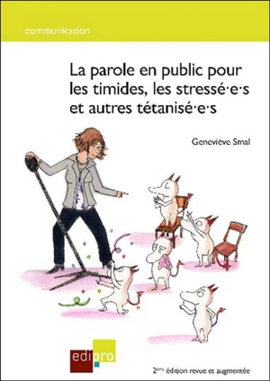 La parole en public pour les timides, les stressé.e.s et autres tétanisé.e.s - Geneviève Smal