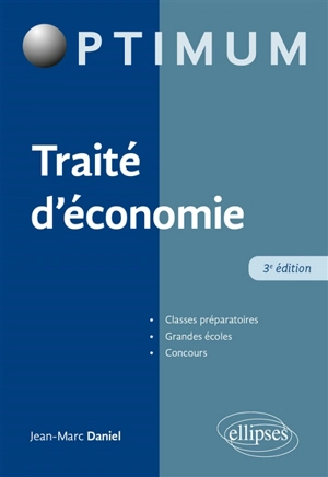Traité d'économie : classes préparatoires, grandes écoles, concours - Jean-Marc Daniel