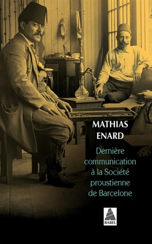 Dernière communication à la société proustienne de Barcelone - Mathias Enard