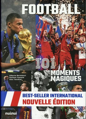 Football : 101 moments magiques - Alberto Bertolazzi