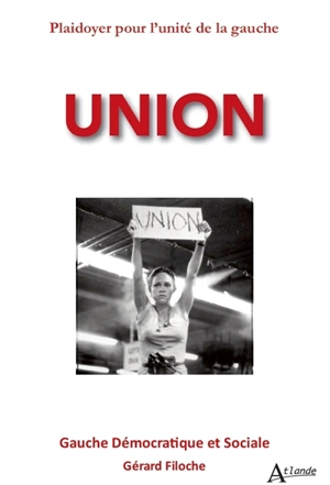Union : plaidoyer pour l'unité de la gauche - Gérard Filoche