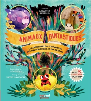 Animaux fantastiques : les aventures du fourmilion, des aquacochons et du taurval - Arianna Saviolo