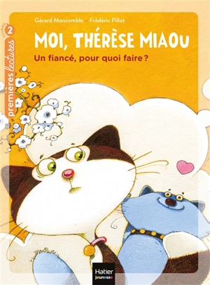 Moi, Thérèse Miaou. Vol. 5. Un fiancé, pour quoi faire ? - Gérard Moncomble