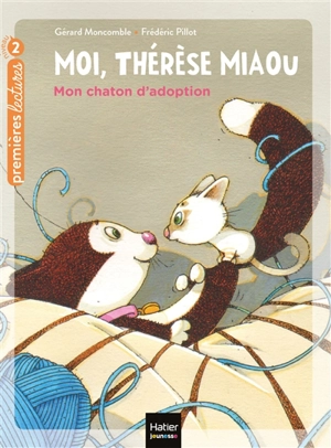 Moi, Thérèse Miaou. Vol. 15. Mon chaton d'adoption - Gérard Moncomble