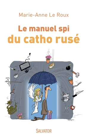 Le manuel spi du catho rusé - Marie-Anne Le Roux