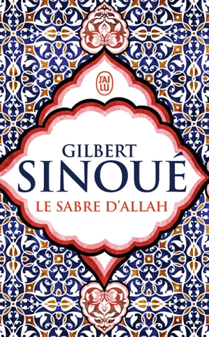Le sabre d'Allah - Gilbert Sinoué