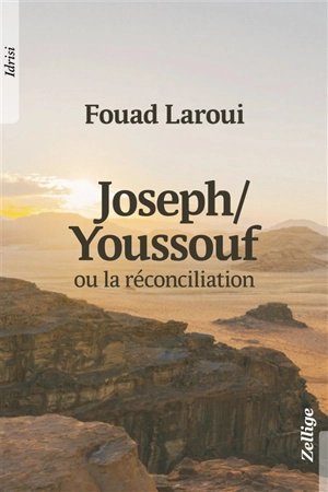 Joseph-Youssouf ou La réconciliation - Fouad Laroui