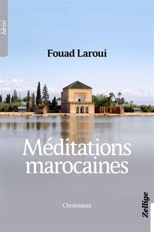 Méditations marocaines : chroniques - Fouad Laroui