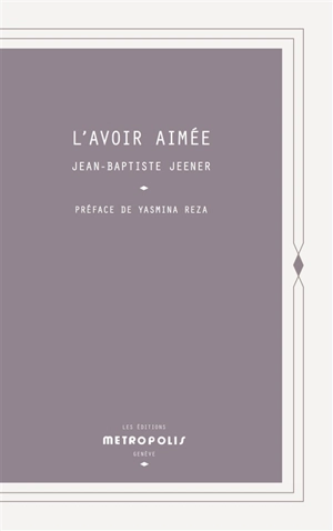 L'avoir aimée - Jean-Baptiste Jeener