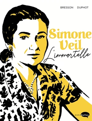 Simone Veil : l'immortelle - Pascal Bresson