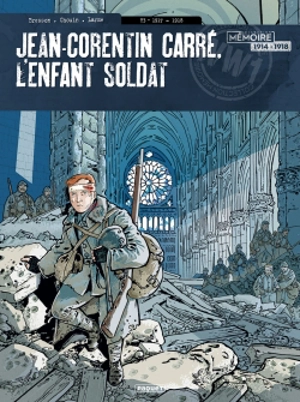 Jean-Corentin Carré, l'enfant-soldat. Vol. 3. 1917-1918 - Pascal Bresson