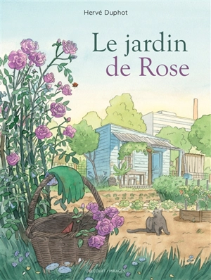Le jardin de Rose - Hervé Duphot