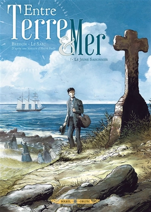 Entre terre & mer. Vol. 1. Le jeune saisonnier - Pascal Bresson