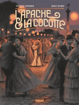 L'apache & la cocotte. Vol. 2. Cléo - Stéphane Betbeder