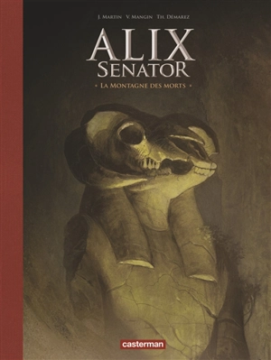 Alix senator. Vol. 6. La montagne des morts - Valérie Mangin