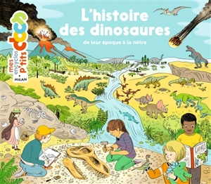 L'histoire des dinosaures : de leur époque à la nôtre - Stéphanie Ledu
