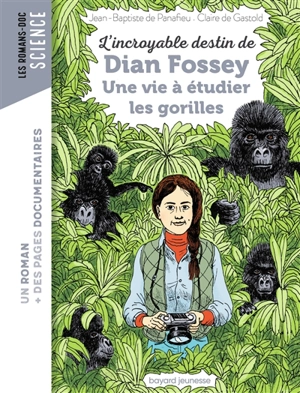 L'incroyable destin de Dian Fossey : une vie à étudier les gorilles - Jean-Baptiste de Panafieu