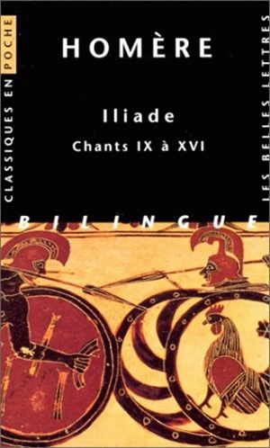 Iliade. Vol. 2. Chants IX à XVI - Homère