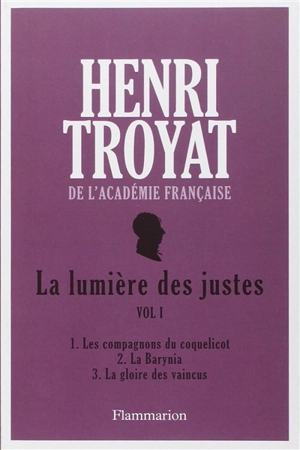 La lumière des justes. Vol. 1 - Henri Troyat