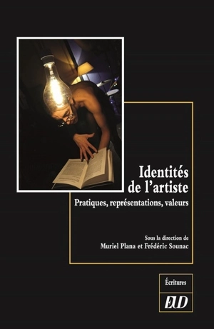 Identités de l'artiste : pratiques, représentations, valeurs